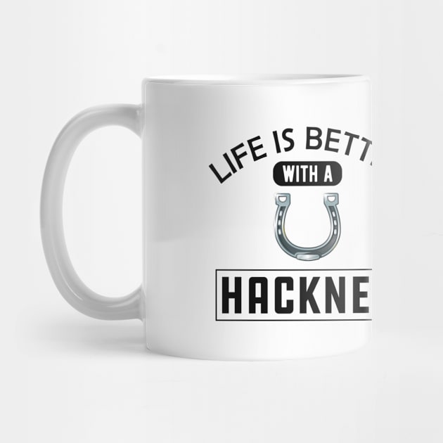 Hackney Horse - Life is better with a Hackney by KC Happy Shop